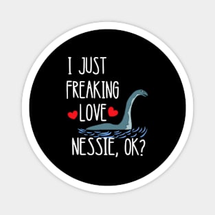 I Just Freaking Love Nessie Loch Ness Sea Creature Monster Magnet